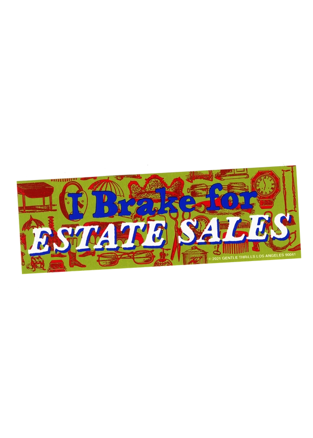 I brake for estate sales bumper sticker