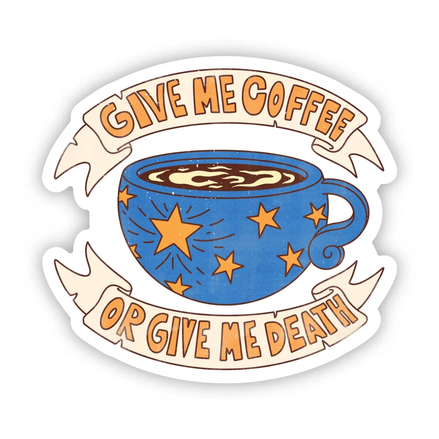 "Give me coffee, or give me death" funny sticker