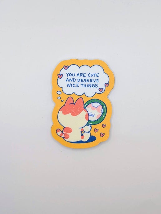 “You Are Cute and Deserve Nice Things” Sticker – Affirmation