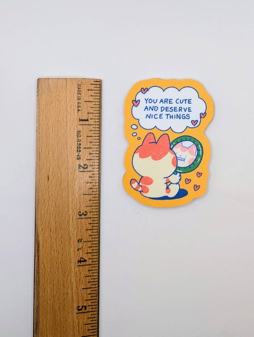 “You Are Cute and Deserve Nice Things” Sticker – Affirmation