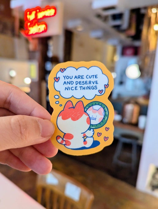 “You Are Cute and Deserve Nice Things” Sticker – Affirmation