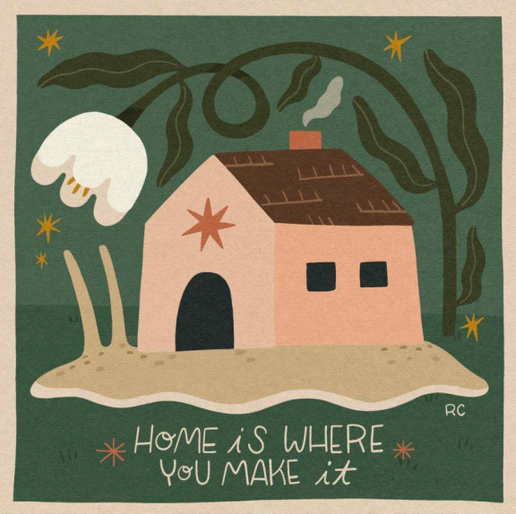 Home is Where you Make it Print